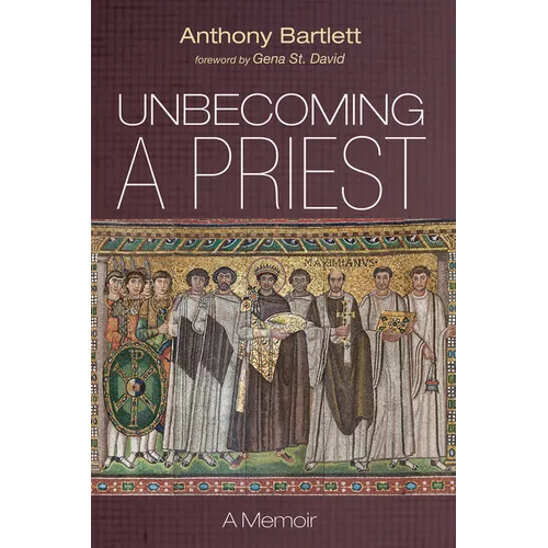 Unbecoming a Priest: A Memoir - Paperback