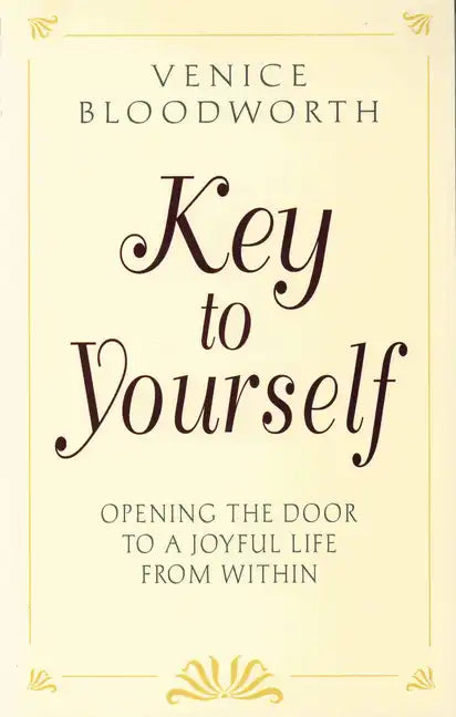 Key to Yourself: Opening the Door to a Joyful Life from Within - Paperback