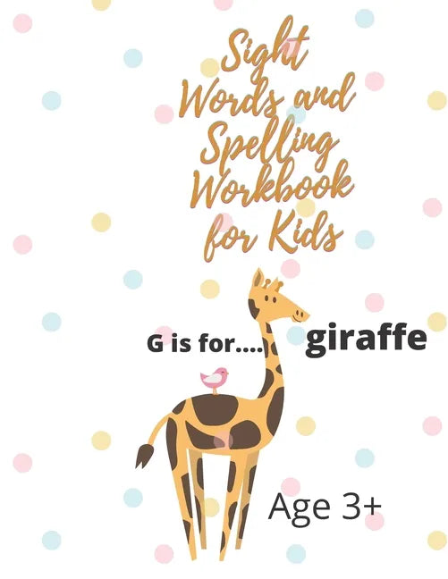 Sight Words and Spelling Workbook for Kids: Learn, track and practice over 100 common high-frequency words for children learning to write and read. Ag - Paperback