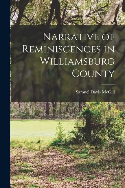 Narrative of Reminiscences in Williamsburg County - Paperback
