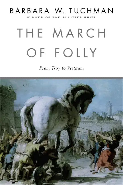 The March of Folly: From Troy to Vietnam - Paperback