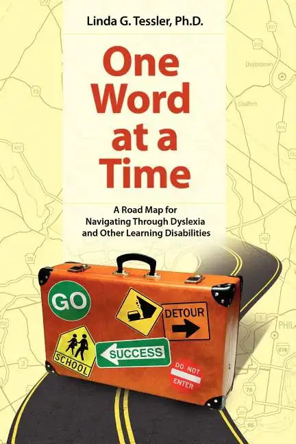 One Word at a Time: A Road Map for Navigating Through Dyslexia and Other Learning - Paperback