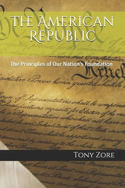 The American Republic: The Principles of Our Nation's Foundation - Paperback