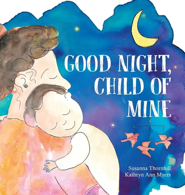 Good Night, Child of Mine - Hardcover