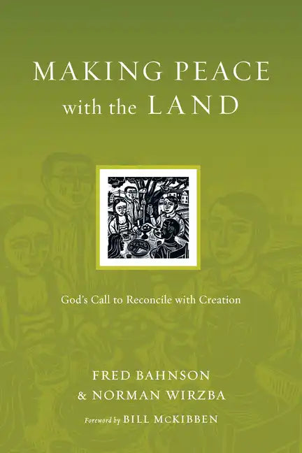 Making Peace with the Land: God's Call to Reconcile with Creation - Paperback