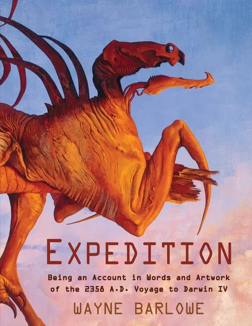Expedition: Being an Account in Words and Artwork of the 2358 A.D. Voyage to Darwin IV - Paperback
