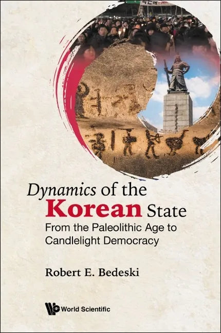 Dynamics of the Korean State: From the Paleolithic Age to Candlelight Democracy - Hardcover