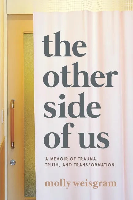 The Other Side of Us: A Memoir of Trauma, Truth, and Transformation - Paperback