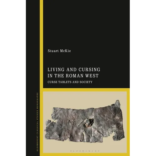 Living and Cursing in the Roman West: Curse Tablets and Society - Paperback