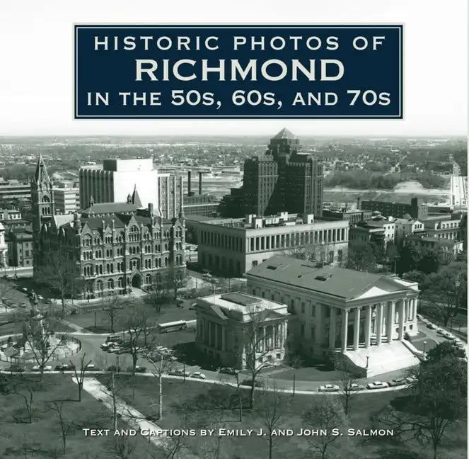 Historic Photos of Richmond in the 50s, 60s, and 70s - Hardcover