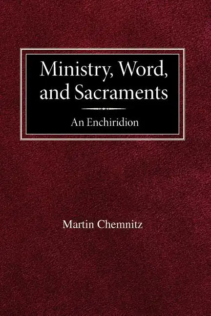Ministry, Word, and Sacraments An Enchiridion - Paperback