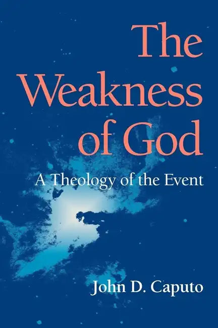 The Weakness of God: A Theology of the Event - Paperback