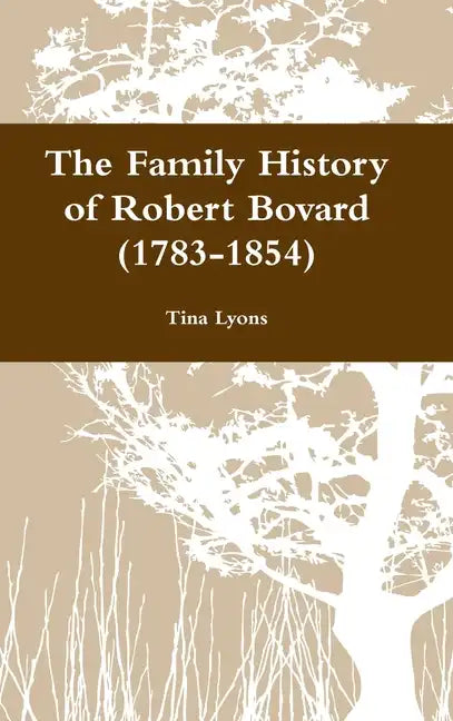 The Family History of Robert Bovard (1783-1854) - Hardcover