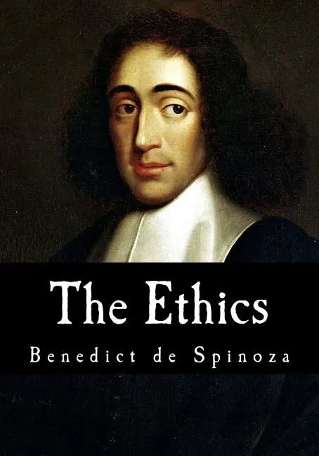 The Ethics: Ethica Ordine Geometrico Demonstrata - Paperback