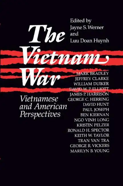 The Vietnam War: Vietnamese and American Perspectives: Vietnamese and American Perspectives - Paperback