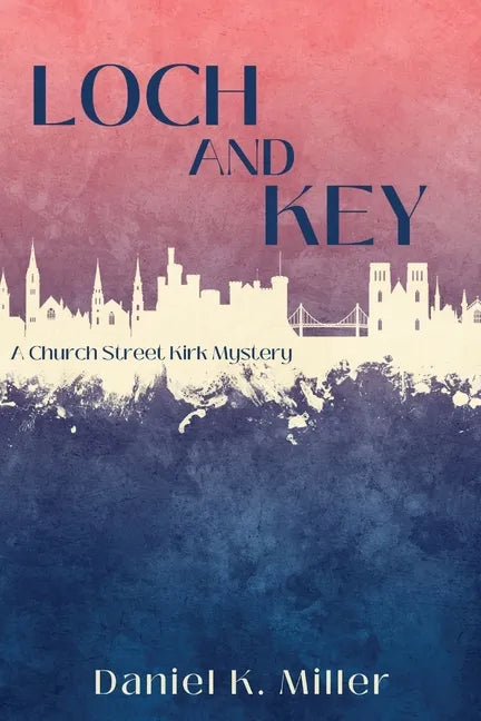 Loch and Key: A Church Street Kirk Mystery - Paperback