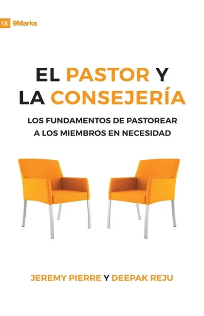 El Pastor Y La Consejeria (The Pastor and Counseling) - 9Marks: The Basics of Shepherding Members in Need - Paperback