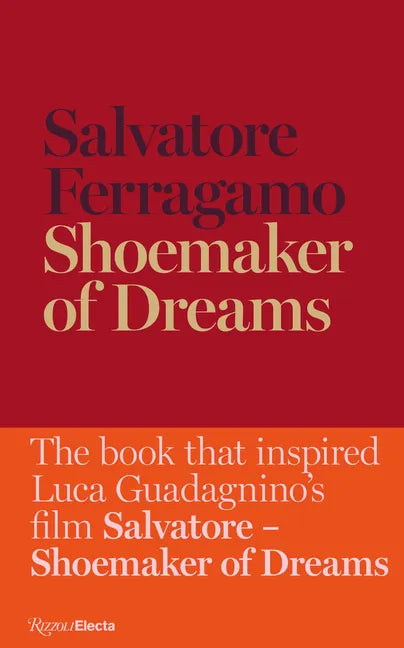 Shoemaker of Dreams: The Autobiography of Salvatore Ferragamo - Hardcover