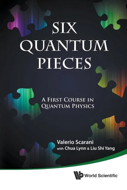 Six Quantum Pieces: A First Course in Quantum Physics - Paperback