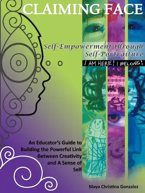 Claiming Face: Self-Empowerment Through Self-Portraiture - Paperback