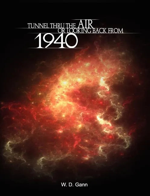 Tunnel Thru the Air or Looking Back from 1940 - Paperback