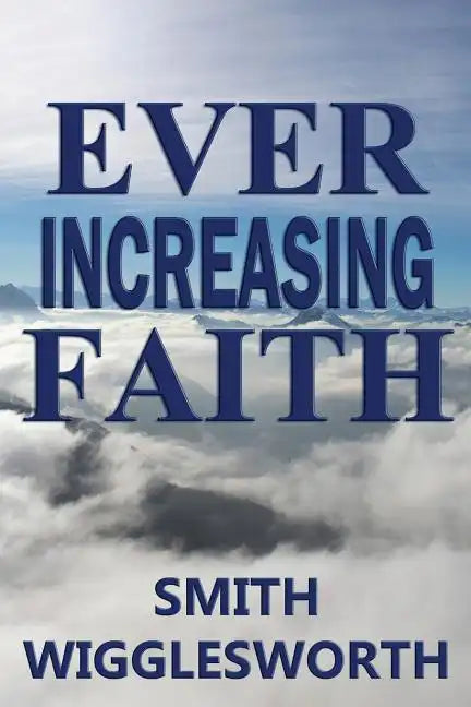 Ever Increasing Faith - Paperback