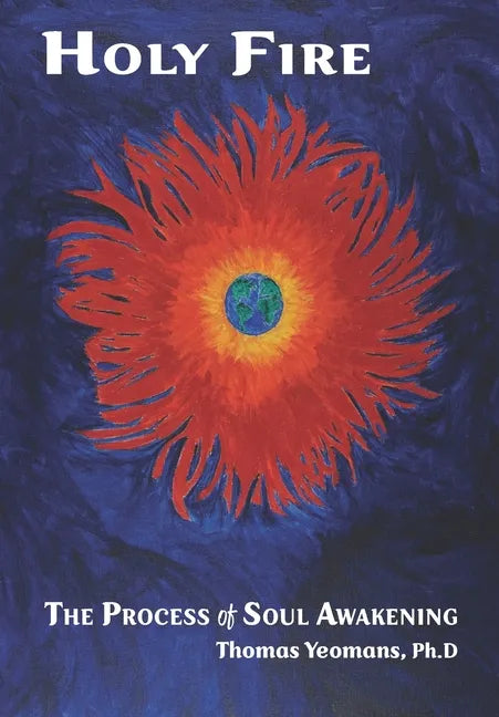 Holy Fire: The Process of Soul Awakening - Paperback
