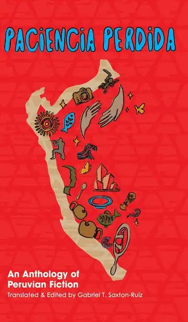 Paciencia Perdida, An Anthology of Peruvian Fiction - Hardcover