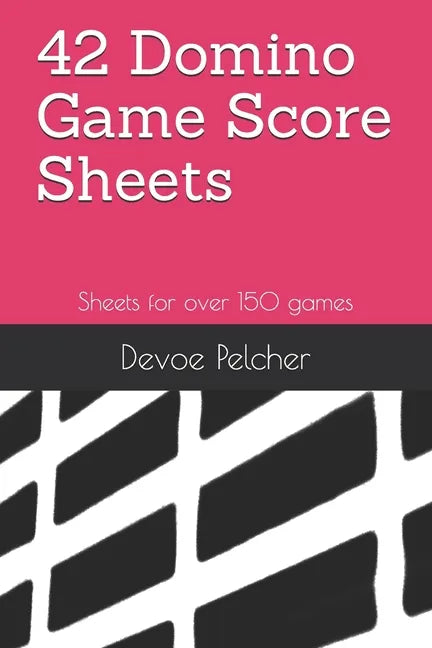 42 Domino Game Score Sheets: Sheets for over 150 games - Paperback