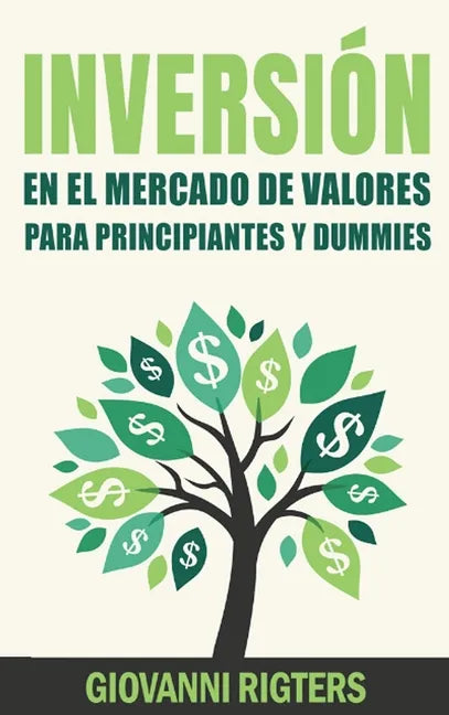 Inversión En El Mercado De Valores Para Principiantes Y Dummies [Stock Market Investing For Beginners & Dummies] - Hardcover