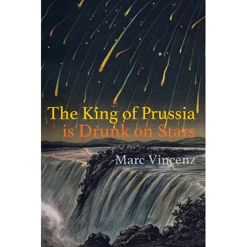 The King of Prussia is Drunk on Stars - Paperback