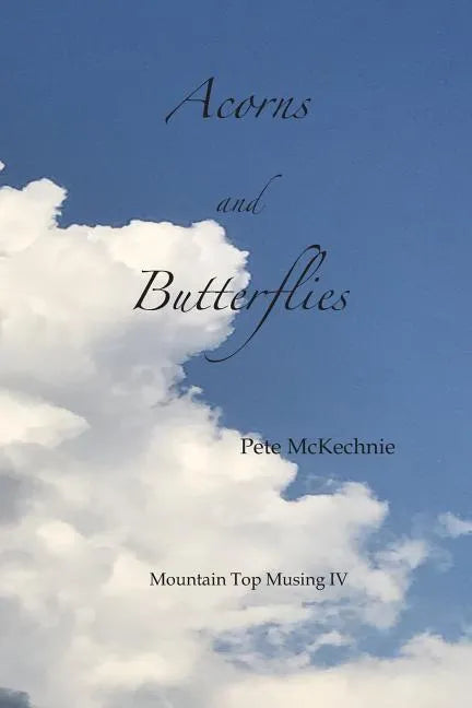 Mountain Top Musing IV: Acorns and Butterflies - Paperback