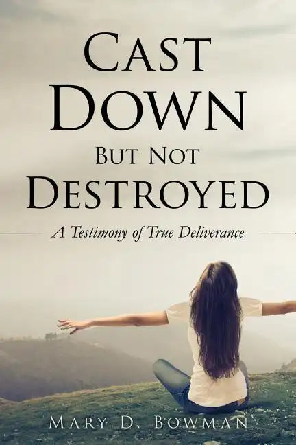 Cast Down But Not Destroyed - Paperback