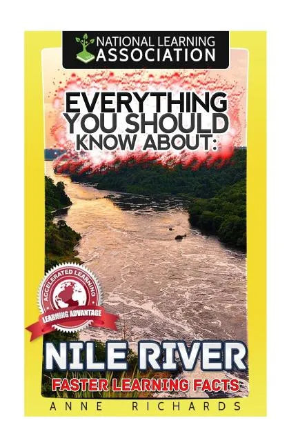 Everything You Should Know About: Nile River Faster Learning Facts - Paperback
