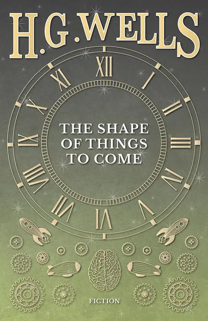 The Shape of Things to Come - Hardcover