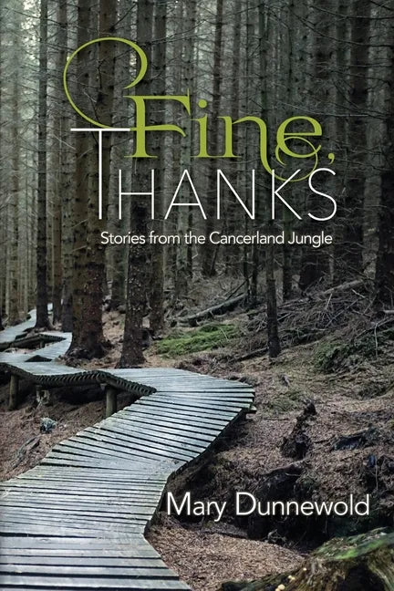 Fine, Thanks: Stories from the Cancerland Jungle - Paperback
