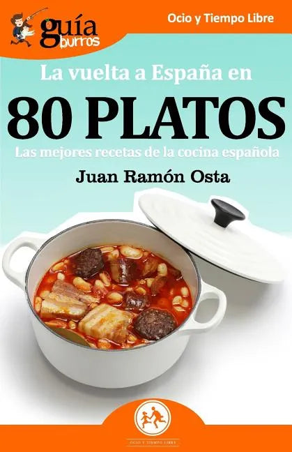 GuíaBurros La vuelta a España en 80 platos: Las mejores recetas de la cocina española - Paperback