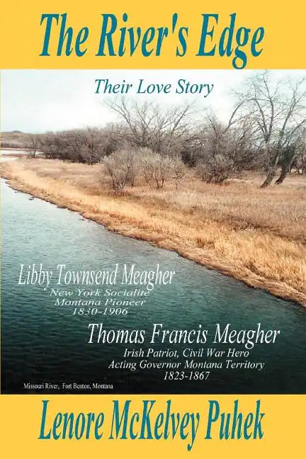 The River's Edge: Libby Townsend Meagher and Thomas Francis Meagher Their Love Story - Paperback