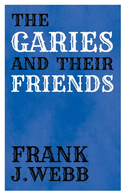 The Garies and Their Friends - Paperback