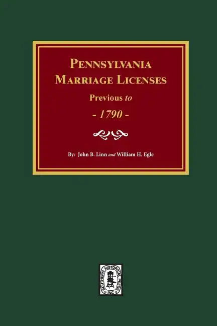 Pennsylvania Marriage Licenses Previous to 1790 - Paperback