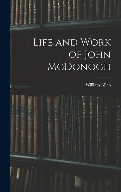 Life and Work of John McDonogh - Hardcover