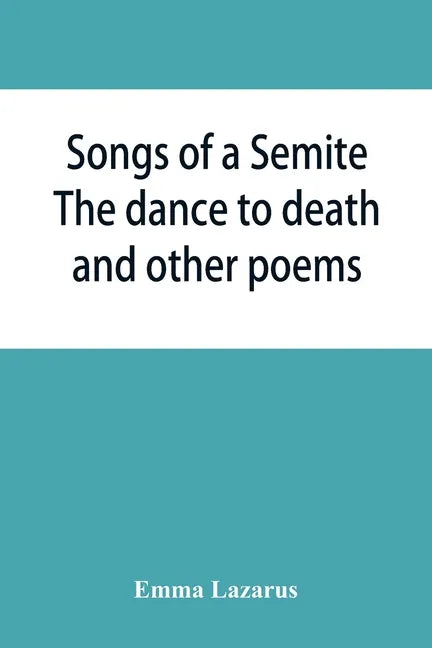 Songs of a Semite: The dance to death and other poems - Paperback