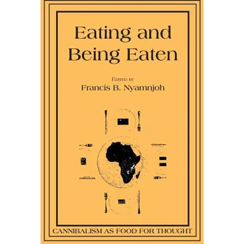 Eating and Being Eaten: Cannibalism as Food for Thought - Paperback