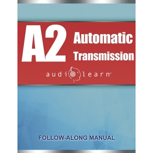 ASE Automatic Transmission or Transaxle Test (A2) AudioLearn: Complete Audio Review for the Automotive Service Excellence (ASE) Automatic Transmission - Paperback