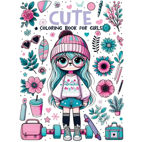 Cute Coloring Book For Girls: Fun and Magical Designs of Sweet Animals and Lovely Things to Color - Paperback