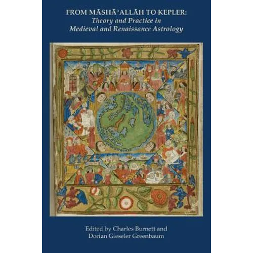From Masha' Allah to Kepler: Theory and Practice in Medieval and Renaissance Astrology - Paperback
