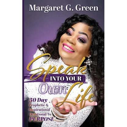 Speak Into Your Own Life 30 day Prophetic & Inspirational Devotional to Purpose: I AM Kingdom Created - Paperback