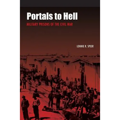 Portals to Hell: Military Prisons of the Civil War - Paperback