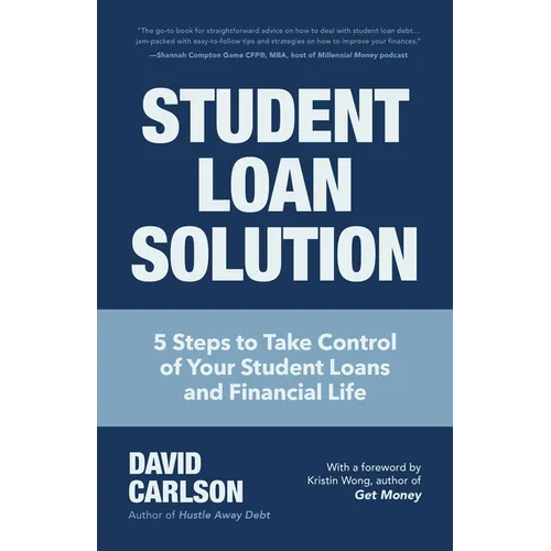 Student Loan Solution: 5 Steps to Take Control of Your Student Loans and Financial Life (Financial Makeover, Save Money, How to Deal with Student Loan - Paperback
