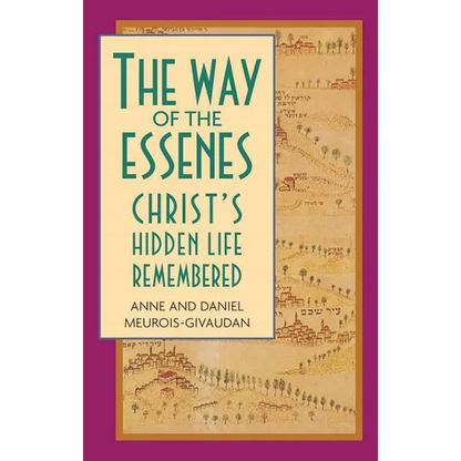 The Way of the Essenes: Christ's Hidden Life Remembered - Paperback